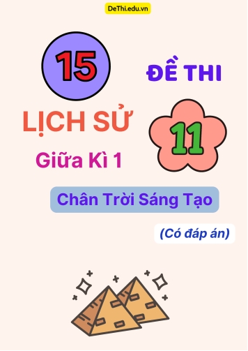 15 Đề thi Lịch sử 11 giữa Kì 1 Chân Trời Sáng Tạo (Có đáp án)