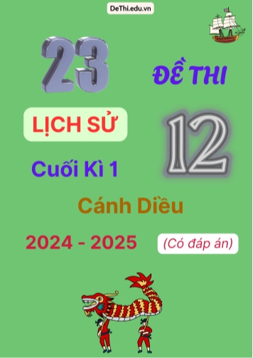 23 Đề thi Lịch sử 12 cuối Kì 1 Cánh Diều 2024-2025 (Có đáp án)