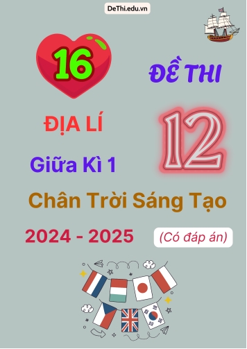 16 Đề thi Địa lí 12 giữa Kì 1 Chân Trời Sáng Tạo 2024-2025 (Có đáp án)