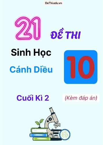Bộ 21 Đề thi Sinh học 10 Cánh Diều cuối kì 2 (Kèm đáp án)