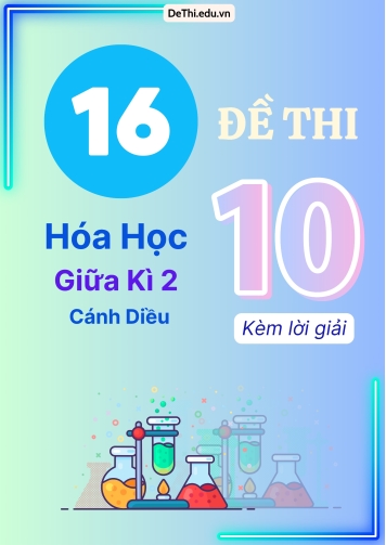 Tổng hợp 16 Đề thi Giữa kì 2 Lớp 10 Chương trình Cánh Diều (Kèm lời giải)