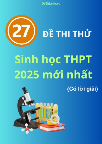 Bộ đề thi thử môn Sinh học THPT 2025 mới nhất (Có lời giải)