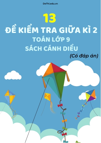 13 Đề kiểm tra giữa kì 2 Toán lớp 9 sách Cánh Diều - Có đáp án chi tiết