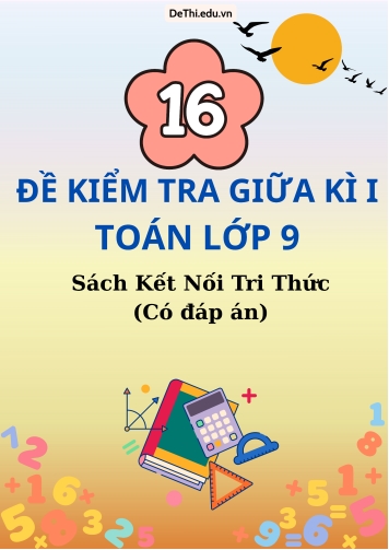16 Đề kiểm tra giữa kì 1 Toán lớp 9 Sách Kết Nối Tri Thức - Có đáp án