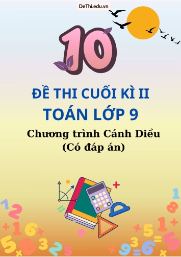 10 Đề thi Toán 9 cuối Kì 2 Cánh Diều 2024-2025 (Có đáp án)