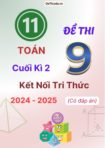 11 Đề thi Toán 9 cuối Kì 2 Kết Nối Tri Thức 2024-2025 (Có đáp án)