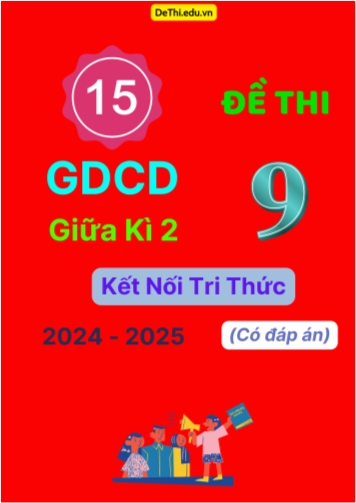 15 Đề thi GDCD 9 giữa Kì 2 Kết Nối Tri Thức 2024-2025 (Có đáp án)