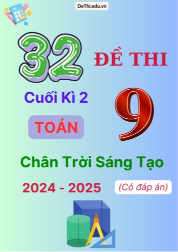 32 Đề thi Toán 9 cuối Kì 2 Chân Trời Sáng Tạo 2024-2025 (Có đáp án)
