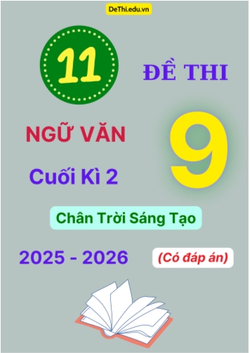 11 Đề thi Ngữ văn 9 cuối Kì 2 Chân Trời Sáng Tạo 2025-2026 (Có đáp án)