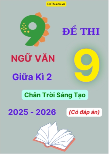 9 Đề thi Ngữ văn 9 giữa Kì 2 Chân Trời Sáng Tạo 2025-2026 (Có đáp án)