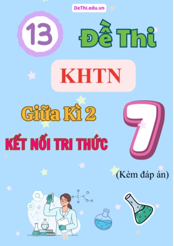 Tổng hợp 14 Đề thi KHTN 7 cuối Kì 2 Kết Nối Tri Thức (Kèm đáp án)