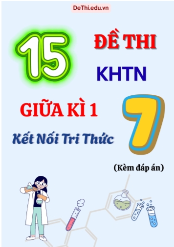 Tổng hợp 15 Đề thi KHTN 7 giữa Kì 1 Kết Nối Tri Thức (Kèm đáp án)