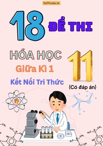 Tổng hợp 18 Đề thi Hóa học 11 giữa Kì 1 Kết Nối Tri Thức (Có lời giải chi tiết)