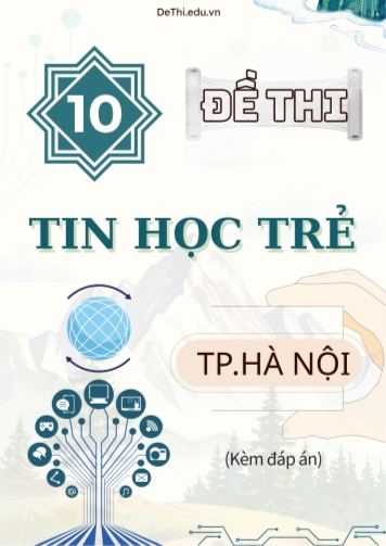 Tuyển tập 10 Đề thi Tin Học Trẻ Hà Nội (Kèm đáp án)