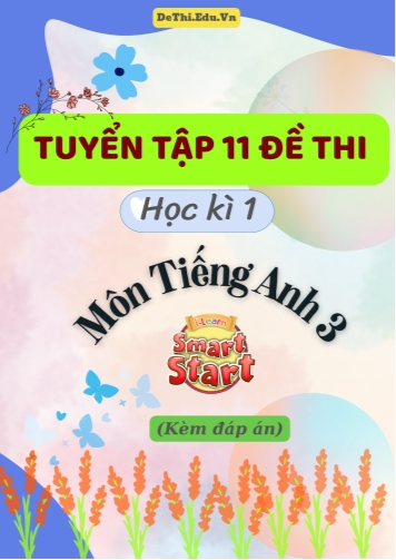 Tuyển tập 11 Đề thi học kì 1 môn Tiếng Anh 3 sách i-Learn Smart Start (Kèm đáp án)