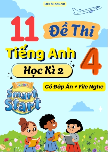 Tuyển tập 11 Đề thi học kì 2 Tiếng Anh 4 Smart Start (Có lời giải & File nghe)