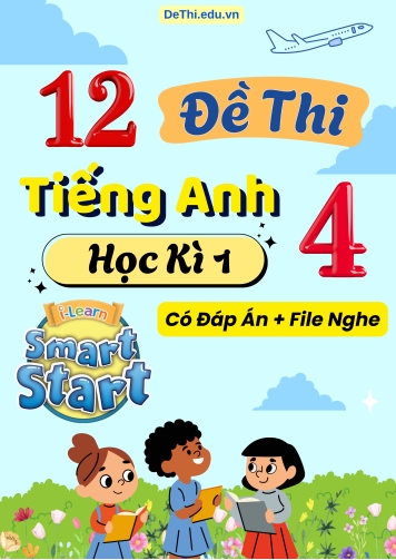 Tuyển tập 12 Đề thi học kì 1 Tiếng Anh 4 Smart Start (Có lời giải & File nghe)