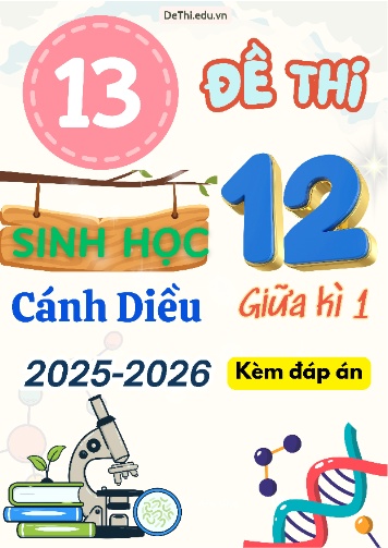 Tuyển tập 13 Đề thi giữa kì 1 năm học 2025-2026 môn Sinh học 12 Cánh Diều (Kèm đáp án)