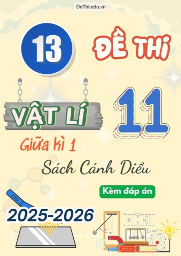 Tuyển tập 13 Đề thi giữa kì 1 năm học 2025-2026 môn Vật lí 11 Cánh Diều (Kèm đáp án)