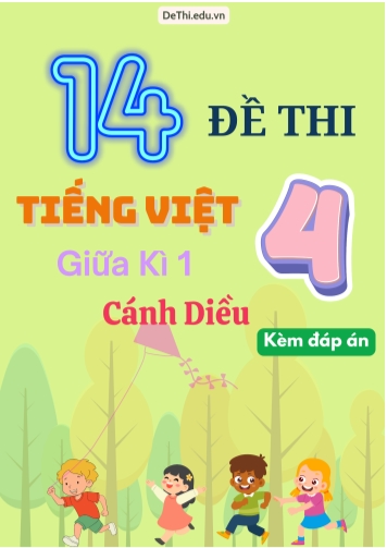 Tuyển tập 14 Đề thi giữa học kì 1 môn Tiếng Việt Lớp 4 Cánh Diều (Kèm đáp án)