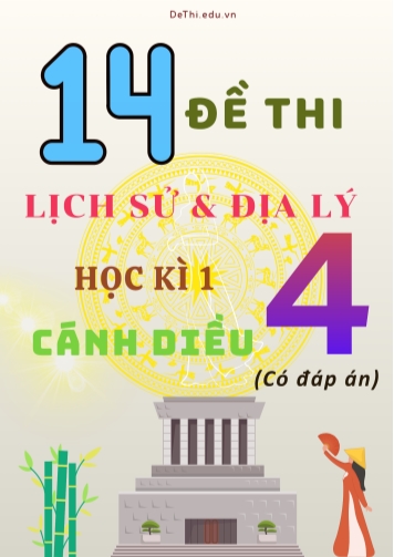 Tuyển tập 14 Đề thi học kì 1 môn Lịch sử - Địa lý 4 Cánh Diều (Kèm đáp án)