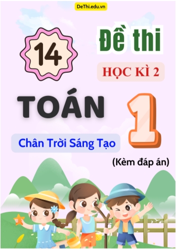 Tuyển tập 14 Đề thi học kì 2 môn Toán Lớp 1 Chân Trời Sáng Tạo (Kèm đáp án)