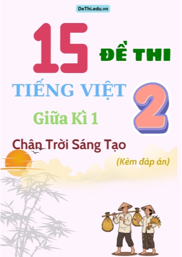 Tuyển tập 15 Đề thi giữa học kì 1 môn Tiếng Việt Lớp 2 Chân Trời Sáng Tạo (Kèm đáp án)