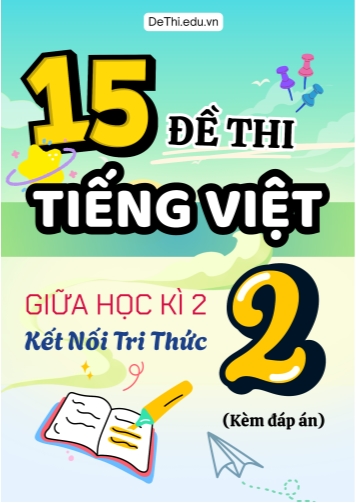 Tuyển tập 15 Đề thi giữa học kì 2 môn Tiếng Việt Lớp 2 Kết Nối Tri Thức (Kèm đáp án)