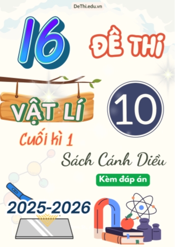 Tuyển tập 16 Đề thi cuối kì 1 năm học 2025-2026 môn Vật lí 10 Cánh Diều (Kèm đáp án)