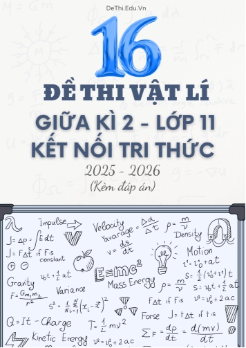 Tuyển tập 16 Đề thi giữa kì 2 năm học 2025-2026 môn Vật lí 11 KNTT (Kèm đáp án)