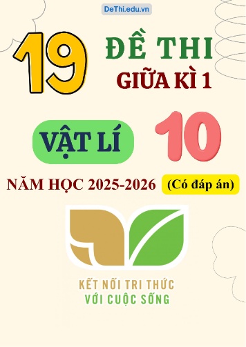 Tuyển tập 19 Đề thi giữa kì 1 năm học 2025-2026 môn Vật lí 10 KNTT (Kèm đáp án)