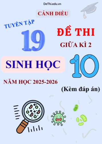 Tuyển tập 19 Đề thi giữa kì 2 năm học 2025-2026 môn Sinh học 10 Cánh Diều (Kèm đáp án)
