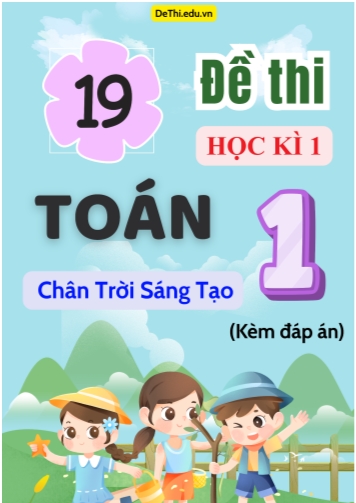 Tuyển tập 19 Đề thi học kì 1 môn Toán Lớp 1 Chân Trời Sáng Tạo (Kèm đáp án)