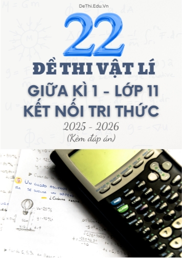 Tuyển tập 21 Đề thi giữa kì 1 năm học 2025-2026 môn Vật lí 11 KNTT (Kèm đáp án)