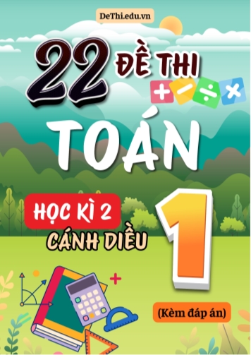 Tuyển tập 22 Đề thi học kì 2 môn Toán Lớp 1 Cánh Diều (Kèm đáp án)