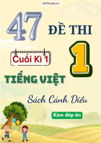 Tuyển tập 47 Đề thi cuối học kì 1 môn Tiếng Việt Lớp 1 Cánh Diều (Kèm đáp án)