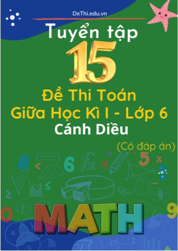 Tuyển tập 15 Đề thi Toán 6 giữa Kì 1 sách Cánh Diều (Kèm đáp án)