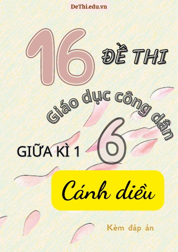 Tuyển tập 16 Đề thi GDCD 6 sách Cánh Diều giữa Kì 1 (Kèm đáp án)