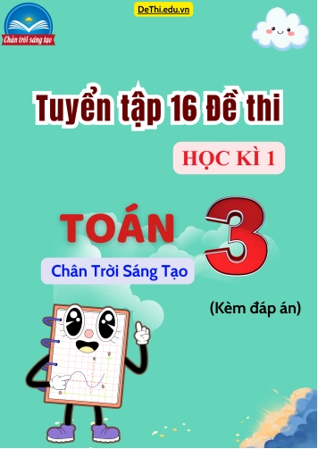 Tuyển tập 16 Đề thi Toán Lớp 3 Chân Trời Sáng Tạo học kì 1 (Kèm đáp án)