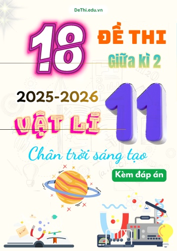 Tuyển tập 18 Đề thi giữa kì 2 năm học 2025-2026 môn Vật lí 11 CTST (Kèm đáp án)