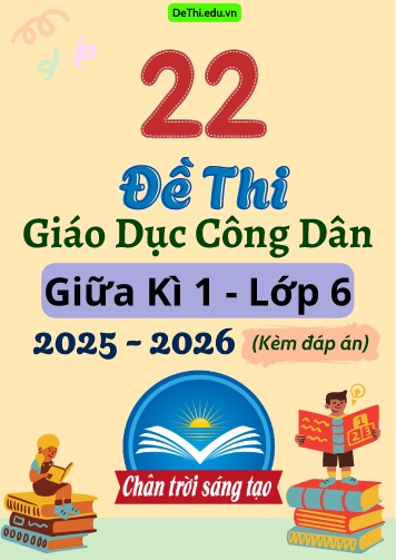 Tuyển tập 22 Đề thi giữa Kì 1 môn GDCD 6 năm 2025-2026 sách CTST (Kèm đáp án)