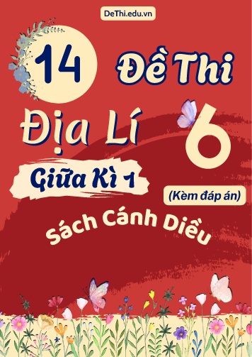 Tổng hợp 14 Đề thi Địa lí 6 sách Cánh Diều giữa Kì 1 (Kèm đáp án)