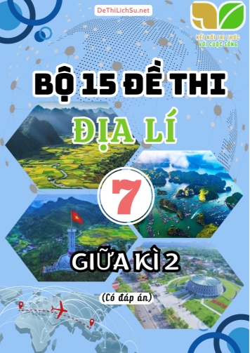 Tổng hợp 14 Đề thi Địa lí 7 sách Kết Nối Tri Thức giữa Kì 2 (Kèm đáp án)