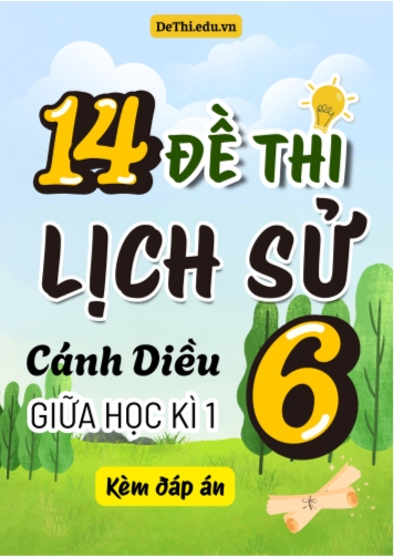 Tổng hợp 14 Đề thi Lịch sử 6 sách Cánh Diều giữa Kì 1 (Kèm đáp án)