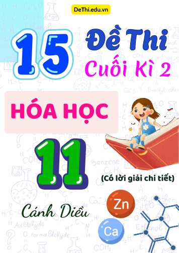 Tổng hợp 15 Đề thi Hóa học 11 cuối Kì 21 Cánh Diều (Có lời giải chi tiết)