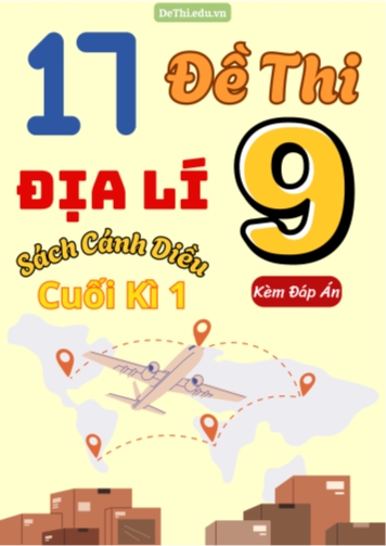 Tổng hợp 17 Đề thi Địa lí 9 sách Cánh Diều cuối Kì 1 (Kèm đáp án)