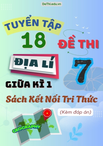 Tổng hợp 18 Đề thi Địa lí 7 sách Kết Nối Tri Thức giữa Kì 1 (Kèm đáp án)