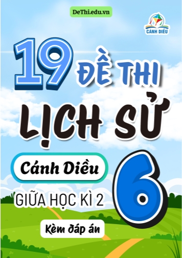Tổng hợp 19 Đề thi Lịch sử 6 sách Cánh Diều giữa Kì 2 (Kèm đáp án)