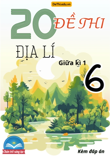 Tổng hợp 20 Đề thi Địa lí 6 sách Chân Trời Sáng Tạo giữa Kì 1 (Kèm đáp án)