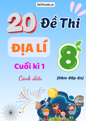 Tổng hợp 20 Đề thi Địa lí 8 sách Cánh Diều cuối Kì 1 (Kèm đáp án)